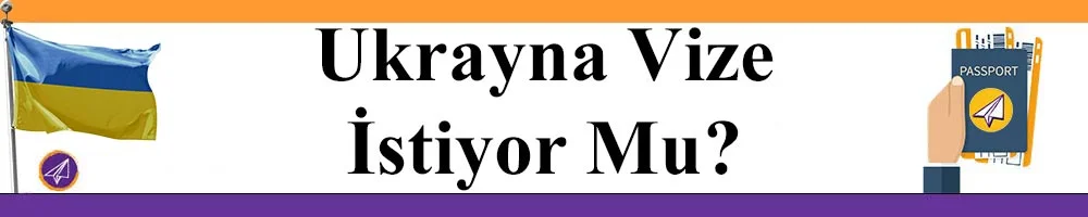 ukrayna vize istiyor mu