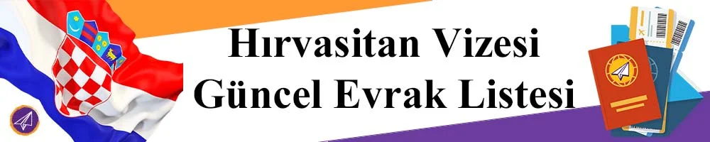 hirvatistan vizesi icin gereken evraklar