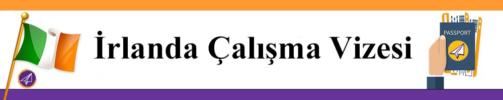 irlanda calisma vizesi basvurusu danismanlik