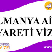 almanya aile ziyareti vizesi basvurusu ile akraba ziyareti