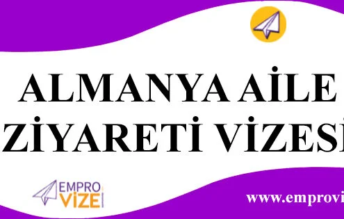 almanya aile ziyareti vizesi basvurusu ile akraba ziyareti