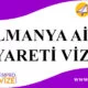 almanya aile ziyareti vizesi basvurusu ile akraba ziyareti