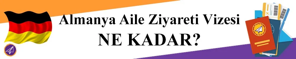almanya aile ziyareti vizesi ucreti ne kadar