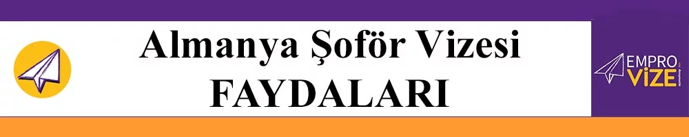 almanya sofor vizesi almak icin yapilmasi gereken islemler