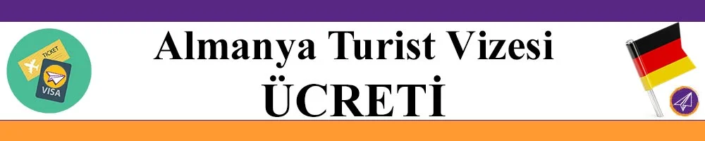 almanya turist vizesi ucreti ne kadar