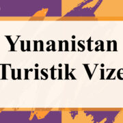 yunanistan turistik vize basvurusu bilgi
