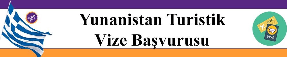 yunanistan turistik vize basvurusu nasil yapilir izmir