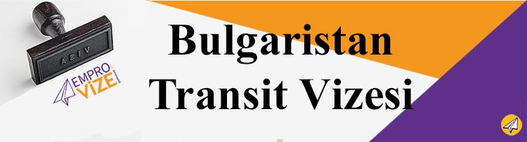 bulgaristan transit vizesi