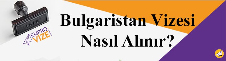 bulgaristan vizesi nasil alinir