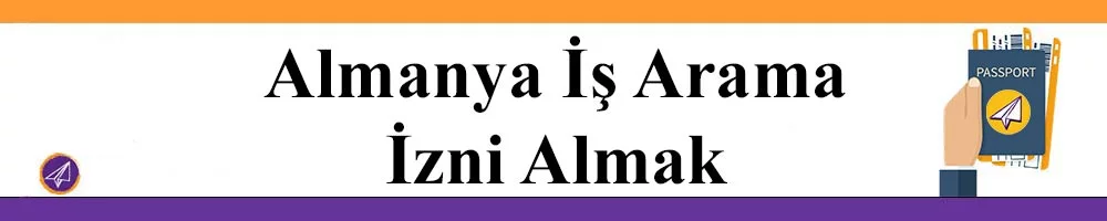 almanya is arama vizesi almak icin gerekenler
