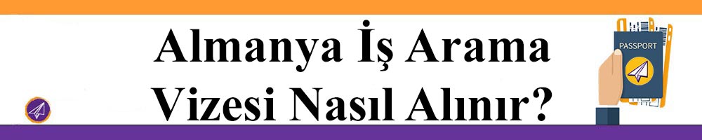 almanua is arama vizesi nedir ve nasil alinir